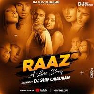 Raaz Mashup Remix Dj Mp3 Song - Dj Shiv Chauhan
